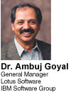 Dr. Ambuj Goyal, GM of Lotus Software, IBM Software Group